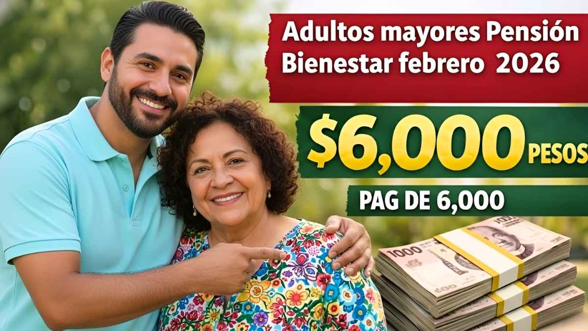 Adultos mayores Pensión Bienestar febrero 2026 cronograma oficial de pagos